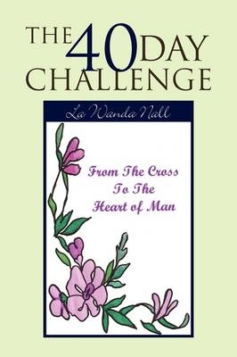 The 40 Day Challenge - La Wanda Nall