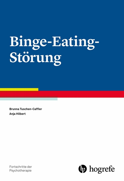 Binge-Eating-Störung - Brunna Tuschen-Caffier, Anja Hilbert