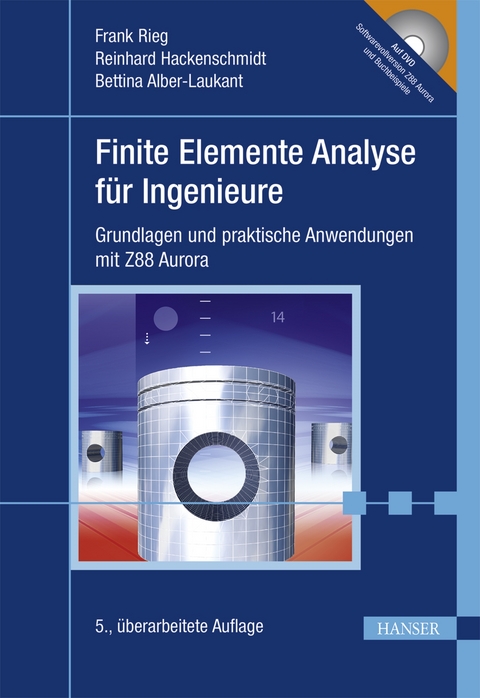 Finite Elemente Analyse für Ingenieure - Frank Rieg, Reinhard Hackenschmidt, Bettina Alber-Laukant