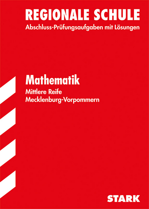 Abschlussprüfung Regionale Schule Mecklenburg-Vorpommern - Mathematik Mittlere Reife - Hans-Joachim Grueter, Margot Feiste, Gero Schwedhelm