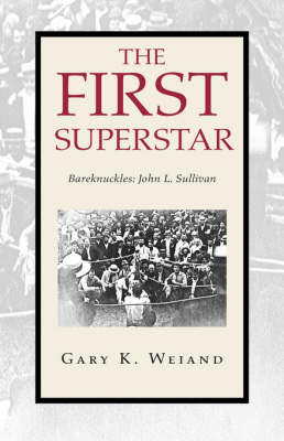 The First Superstar - Gary K Weiand