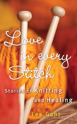 Love in Every Stitch - Lee Gant