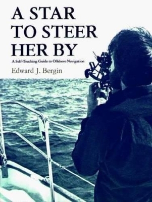 A Star to Steer Her By - Edward J. Bergin