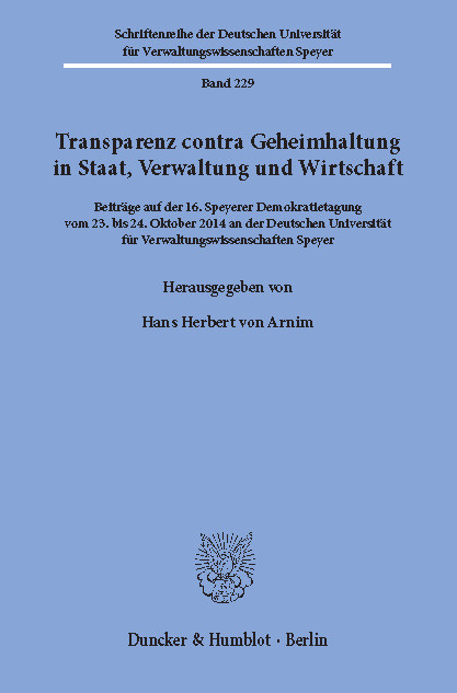 Transparenz contra Geheimhaltung in Staat, Verwaltung und Wirtschaft. - 