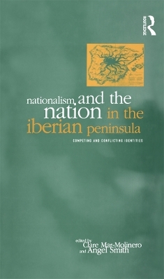 Nationalism and the Nation in the Iberian Peninsula - 