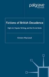 Fictions of British Decadence -  Kirsten MacLeod