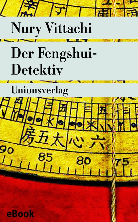 Der Fengshui-Detektiv -  Nury Vittachi