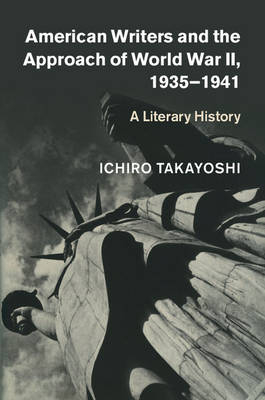 American Writers and the Approach of World War II, 1935–1941 - Ichiro Takayoshi