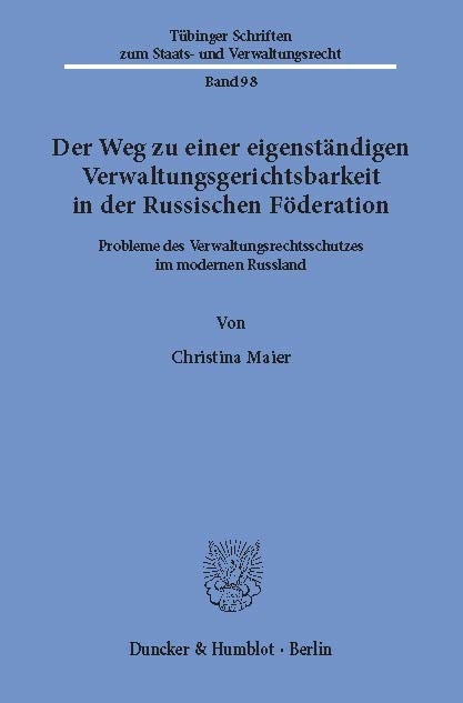 Der Weg zu einer eigenständigen Verwaltungsgerichtsbarkeit in der Russischen Föderation. -  Christina Maier