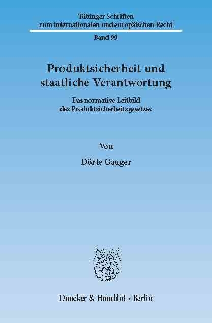 Produktsicherheit und staatliche Verantwortung. -  Dörte Gauger