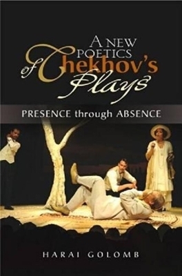 A New Poetics of Chekhovs Plays - Harai Golomb