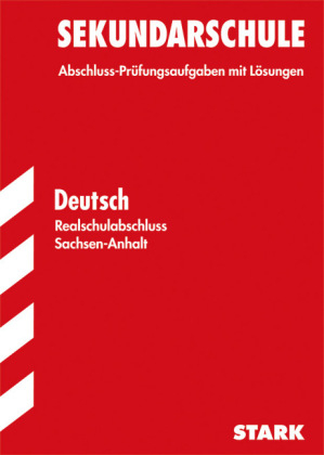 Abschlussprüfung Sekundarschule Sachsen-Anhalt - Deutsch Realschulabschluss - Gudrun Felgenhauer, Martina Zehnpfund, Henrik Amende, Susanne Falk