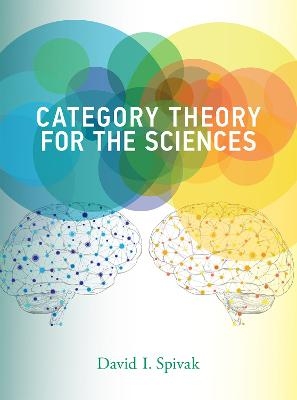 Category Theory for the Sciences - David I. Spivak