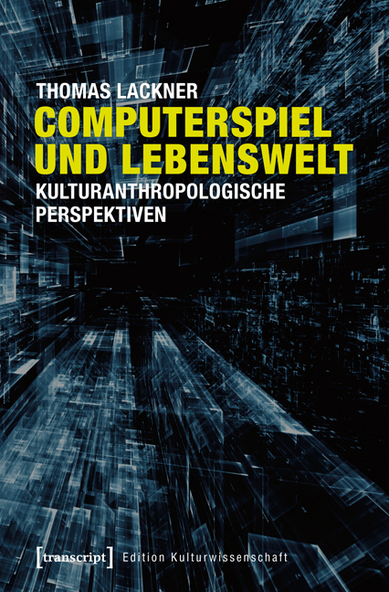 Computerspiel und Lebenswelt - Thomas Lackner