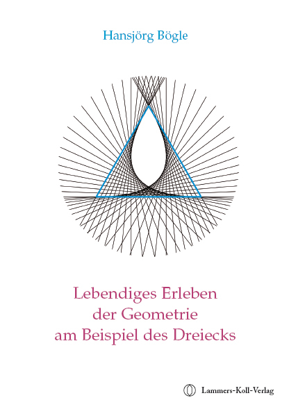 Lebendiges Erleben der Geometrie am Beispiel des Dreiecks - Hansjörg Bögle