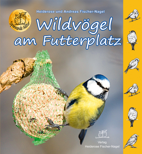 Wildvögel am Futterplatz - Heiderose Fischer-Nagel,  Fischer-Nagel Andreas