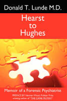 Hearst to Hughes - Donald T. Lunde M.D.