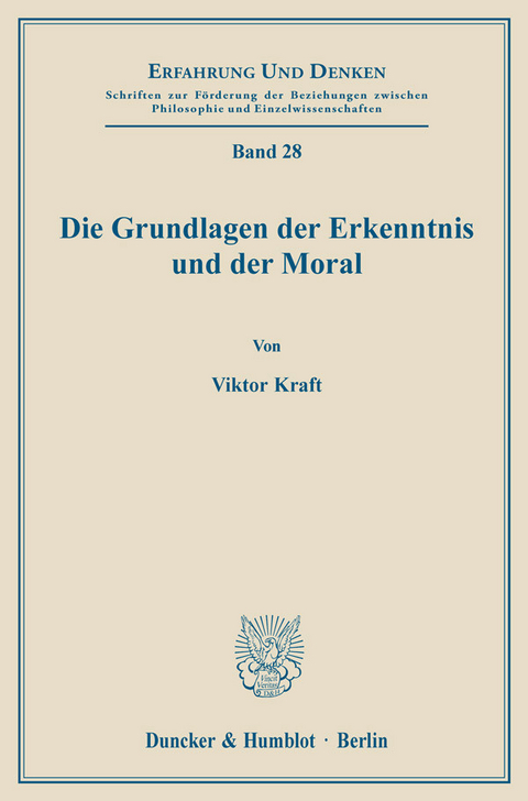 Die Grundlagen der Erkenntnis und der Moral. -  Viktor Kraft