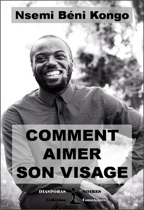 Comment aimer son visage - Nsemi Béni Kongo