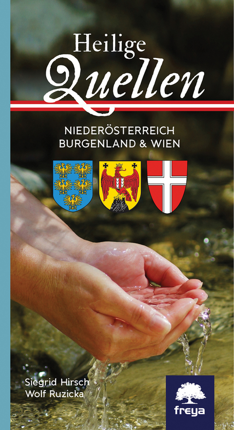 Heilige Quellen Niederösterreich, Burgenland & Wien - Siegrid Hirsch, Wolf Ruzicka