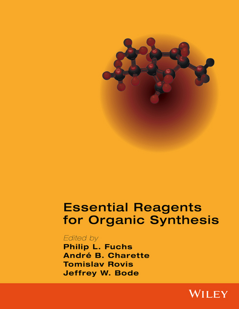 Essential Reagents for Organic Synthesis - Philip L. Fuchs, André B. Charette, Tomislav Rovis, Jeffrey W. Bode