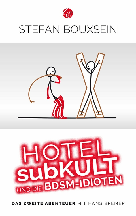 Hotel subKult und die BDSM-Idioten - Stefan Bouxsein