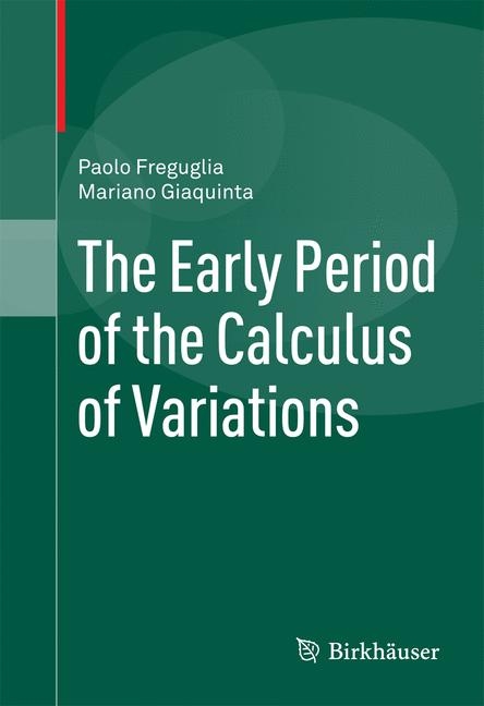 The Early Period of the Calculus of Variations - Paolo Freguglia, Mariano Giaquinta