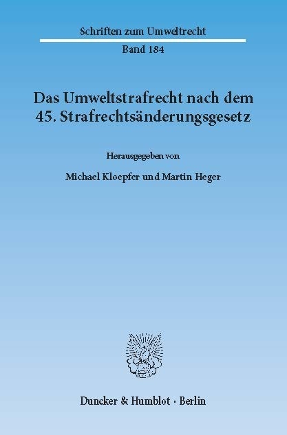 Das Umweltstrafrecht nach dem 45. Strafrechtsänderungsgesetz. - 