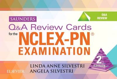 Saunders Q&A Review Cards for the NCLEX-PN® Examination - Linda Anne Silvestri, Angela Silvestri