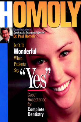 Isn't It Wonderful When Patients Say "Yes" - Dr. Paul Homoly