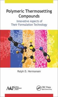 Polymeric Thermosetting Compounds - Hughes Aircraft Company Ralph D. (Formerly Senior Scientist  El Segundo  California  USA) Hermansen