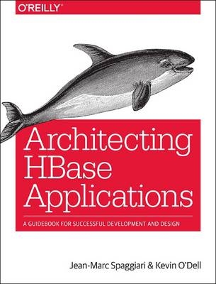 Architecting HBase Applications -  Kevin O'Dell,  Jean-Marc Spaggiari