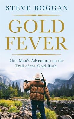 Gold Fever - Steve Boggan