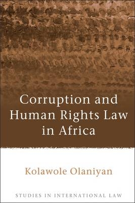 Corruption and Human Rights Law in Africa - Dr Kolawole Olaniyan