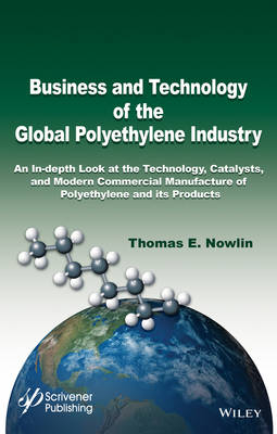 Business and Technology of the Global Polyethylene Industry - Thomas E. Nowlin