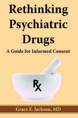 Rethinking Psychiatric Drugs - Grace Jackson MD  E.