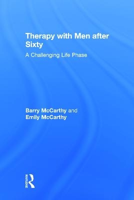 Therapy with Men after Sixty - Barry McCarthy, Emily McCarthy