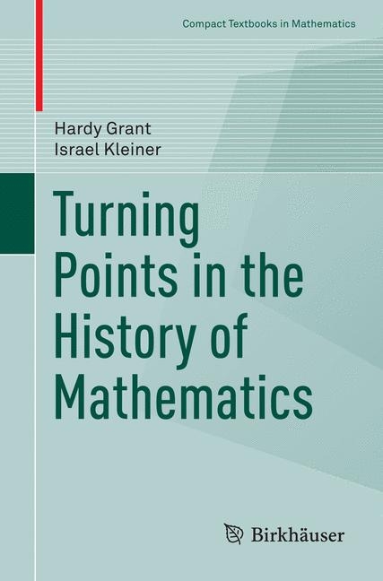 Turning Points in the History of Mathematics -  Hardy Grant,  Israel Kleiner