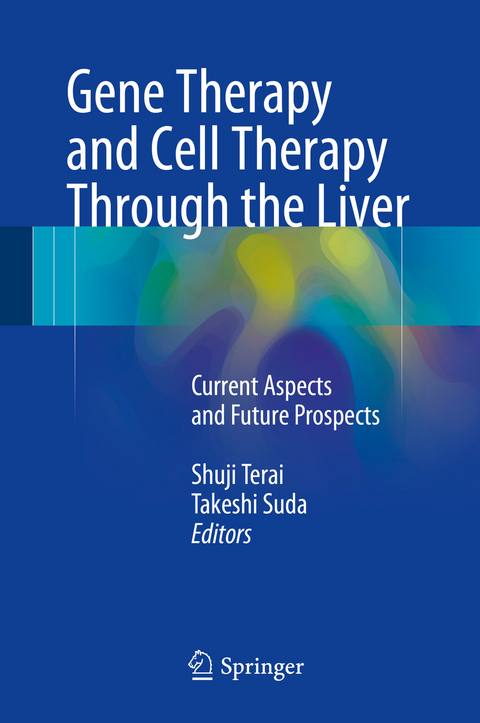 Gene Therapy and Cell Therapy Through the Liver - 