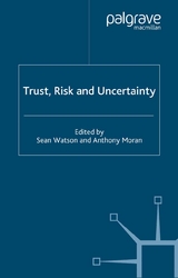 Trust, Risk and Uncertainty - S. Watson, A. Moran