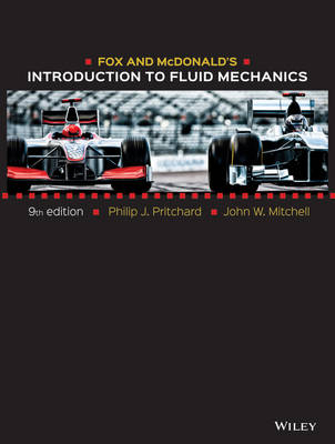 Fox and McDonald′s Introduction to Fluid Mechanics - Philip J. Pritchard, John W. Mitchell