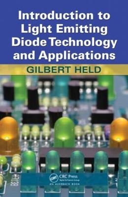 Introduction to Light Emitting Diode Technology and Applications - Gilbert Held