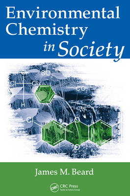 Environmental Chemistry in Society - James M. Beard