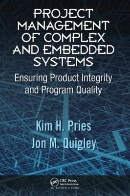 Project Management of Complex and Embedded Systems - Kim H. Pries, Jon M. Quigley