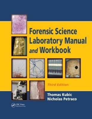 Forensic Science Laboratory Manual and Workbook - Thomas Kubic, Nicholas Petraco