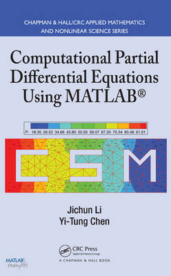 Computational Partial Differential Equations Using MATLAB - Jichun Li, Yi-Tung Chen