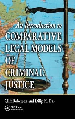 An Introduction to Comparative Legal Models of Criminal Justice - Cliff Roberson, Dilip K. Das