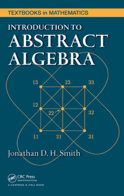 Introduction to Abstract Algebra - Jonathan D. H. Smith