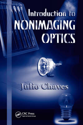 Introduction to Nonimaging Optics - Julio Chaves