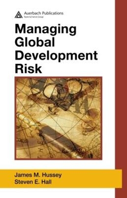 Managing Global Development Risk - James M. Hussey, Steven E. Hall